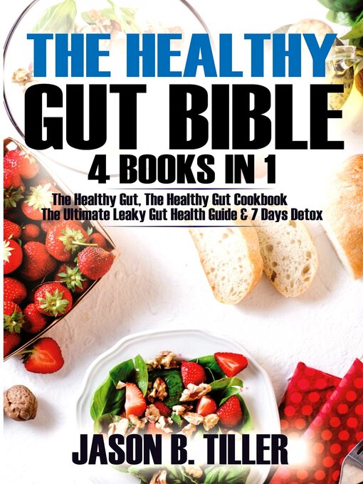Title details for The Healthy Gut Bible 4 Books in 1 by Jason B. Tiller - Available